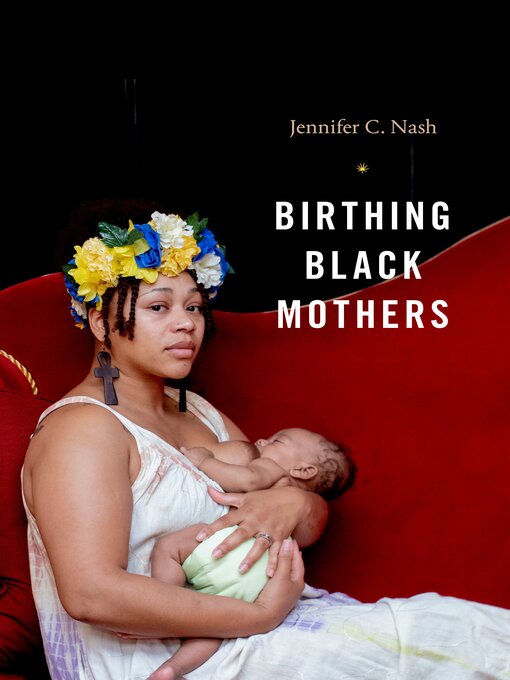 Title details for Birthing Black Mothers by Jennifer Nash - Available